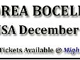 Andrea Bocelli USA December Tour Concert in Rosemont
Concert Tickets for Allstate Arena in Rosemont on December 13, 2014
Andrea Bocelli will arrive for a concert in Rosemont, Illinois for a performance on Saturday, December 13, 2014. The Andrea Bocelli