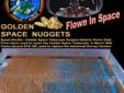 Antique Space Shuttle Parts-Gold! $450 GOLDEN SPACE NUGGETS Genuine Space Shuttle Mission STS-109 Components
Space Shuttle -- Hubble Space Telescope Surplus Historic Flown Gold
From items used to repair the Hubble Space Telescope, in March 2002
Flown