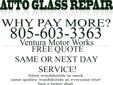 Auto Glass Repair 805-603-3363 Free Quote
Same Great Service for Less Than the Rest 
We're located at the corner of E. Thompson Blvd and Jordan Ave. next door to Fresh and Easy supermarket.
We sell oem quality new windshields with warranty. Insurance