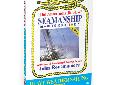 The Annapolis Book Of Seamanship DVDHeavy Weather Sailing"Superb program, Rousmaniere is a natural teacher." - Cruising World."Will help Sailors be more confident and even enjoy sailing in heavy weather." - Gary Jobson.Many sailors anxieties about sailing