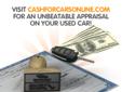 CASH FOR CARS ONLINE WILL BEAT CARMAX OR ANY WRITTEN OFFER
*LICENSED, *BONDED , *INSURED with *BBB A+ rating
WE BUY CARS / CASH FOR CARS ON THE SPOT. . ... CASH FOR CARS FROM $500 TO $100,000
ANY MAKE, ANY PRICE, ANY MODEL
DON'T SELL YOUR CAR WITHOUT