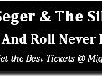 Bob Seger Rock and Roll Never Forgets Tour 2013
2013 Tour Dates, Concert Schedule & Best VIP Tickets
Bob Seger first announced the Rock and Roll Never Forgets 2013 Tour with 11 Tour Dates on the schedule. As expected, the number of tour concerts has