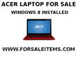 I have a brand new acer laptop for sale.
Windows 8 installed.
Only 270 dollars.
Go to ForSaleProducts.com or click below
mm-ieais