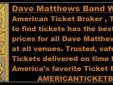 Dave Matthews Band Winter Tour 2012 Concert Tickets - Floor Seats - Club Seats - Club Box Seats - Luxury Suites - Best Seats - Best Prices
Grammy award winners the Dave Matthews Band will be debuting their new album "Away From The World' on their Dave
