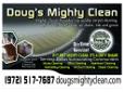 Doug?s Mighty Clean your best carpet cleaning choice for Dallas, Plano, Mckinney, Allen, Frisco! Mighty Clean! Provides top quality carpet cleaning. We also clean upholstery, dryer vents, air ducts , tile and grout. Select any of our on-time cleaning