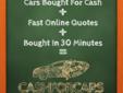CASH FOR CARS ONLINE WILL BEAT ANY WRITTEN OFFER
WE BUY CARS! WE PAY CASH! DADE, BROWARD & PALM BEACH COUNTIES!!!
DON?T SELL YOUR CAR WITHOUT CALLING US FIRST!!! CAR, TRUCK, SUV, VAN! TOP DOLLAR! ANY CONDITION! ANY PRICE! ANY YEAR! WE COME TO YOU!
WE PAY