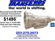 TransEnds Located 3419 C Street NE, Auburn 98002 4L60E Remanufactured Automatic Transmissions for Chevrolet Tahoe, Cadillac Escalade as well many other GM Vehicles $1495. Installation is available please call for a quote for your specific vehicle. Our