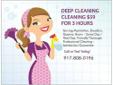 $39 for 2 hours of deep cleaning $59 for 3 hours of deep cleaning Any level of cleaning needed call or text today