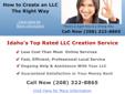 Â 
Â Â Â Â Â Â Â Â Â Â Â Â Â  How to Create an Idaho LLC (208) 322-8865
(208) 322-8865Â  How to Create an Idaho LLC the Right Way. If you want to create an Idaho LLC the right way without spending a lot of money, give us a call? To create an Idaho LLC you need to