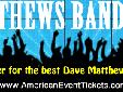 Dave Matthews Band 2013 Concert Tour Schedule & Tickets
Â 
Â 
Â 
Dave Matthews Band
The Cynthia Woods Mitchell Pavilion
Spring, TX
Friday
5/17/2013
TBD
view
tickets
Â 
Dave Matthews Band
Gexa Energy Pavilion (Formerly Superpages.com Center)
Dallas, TX