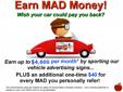Advertise for us with a sign on your car, and earn up to $4,600 per month or more with very limited effort
on your part. Get ready! People will be getting in touch with you! The MAD
(MOBILE AD DISLAYER'S) have already emailed and called into our office