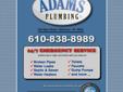 Emergency Plumbing Services from Adams Plumbing
Serving: Allentown, Bethlehem, Easton