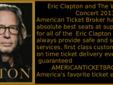 Eric Clapton and The Wallflowers Concert 2013 Tickets - Floor Seats - Club Seats - Field Seats - VIP Fan Packages - Best Seats at the Best Prices - Trusted Dealer - Secure Website
Three time Rock and Roll Hall Of Fame inductee, Eric Clapton will be