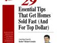 Click on the photo to receive your FREE REPORT (Valued @ $49.00) ?29 Essential Tips to get Homes Sold FAST (and for Top Dollar). Click on photo, then select your reports and click ?send me? button