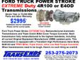 TransEnds Located 3419 C Street NE, Auburn 98002. FORD TRUCK 4R100 and E4OD EXTREME Duty Rebuilt Automatic Transmissions and Triple Clutch Billet Cover Torque Converter for FORD Power Stroke and Super Duty Trucks $2995. Installation is available please