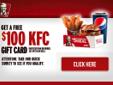 Get A FREE $100 KFC Gift Card
eved and 'when' results are to be accomplished, but they do not state 'how' the results are to be ache success of this advertising format eventually led to the growth of mail-order advertising. In 184A `traditional' - albeit