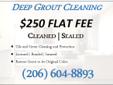 *Flat Fee includes all ceramic and porcelain tile and grout cleaning. For additional needs and requests please call the number on the ad