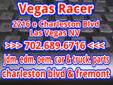 Vegas Racerz 2216 E Charleston Blvd Las Vegas NV 89104 702-689-6716 http://www.facebook.com/VegasRacerz?ref=stream