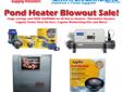 Pond Heaters on Sale Now!Â  Pond Supplies and Water Garden Supplies!Â  Lowest Prices!Â  Free Shipping!
Pond Winterization Supplies | Pond Heaters | Koi Pond Heater | Pond Heater
Elecro Heater | Elecro Pond Heater | Elecro Pond Heater | Elecro Heaters