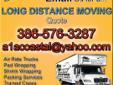 Call A1A Coastal Today for a free estimate on all your moving needs.Â Â  386-576-3287
email us at a1acoastal@yahoo.com Â LONG DISTANCE MOVING, PACKING AND UNPACKING
or visit us online at www.a1acoastal.com Call or Email us for a FREE ESTIMATE