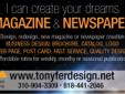 Magazine, newspaper Layout for weekly, Monthly, seasonal publication. Business Design: Brochure, Catalog, Logo, Web Page, Post Card, Flier all print and Web, references, affordable rates, quick, fast and hi-end quality