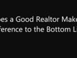 Does a Good Realtor Make a Difference to the Bottom Line? Press the image above and watch the Video for the answer.