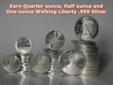 1/2 oz and 1 oz Divisible .999 Silver Walking Liberties
You can earn as many of these as you want. http://UnlimitedSilver.com
Click on the Image and Learn How You Can Earn an Unlimited Amount of FREE Silver Every Month.