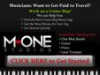 Musicians: Want to Get Paid to Travel?
Visit: http://www.monestudios.com/
Musicians - Want to Get Paid to Travel?
Work on a Cruise Ship!Â Â 
We can Help You:
* Find the Best Cruise Ship Music Gigs
* Get the Most Money for Your Gig
* Get Started Quickly