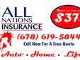 Save Time and Money With All Nations!
CALL NOW FOR A FREE QUOTE!
Low Down Payment!
(678) 619 5844
(770) 299 1309
Locally Owned and Operated.
Auto - Home - Life
http://www.allnationsinc.com/
