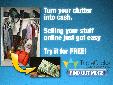 Hold your very own online garage sale!
Use TripleClicks to clean out your closets, attic, and garage. List and sell dozens or even
hundreds of items and start putting cash in your pocket TODAY!
Give it a try, your first listing is FREE!
Visit this site