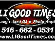 NYC Events * Manhattan Parties ****** NY DJ * NY DJs ****
View our DJ specials, photos, more information at
Affordable 4 hour DJ specials!! - http://ligoodtimes.com
The above 4 HOUR affordable package is for ANY day of the week and has NO additional