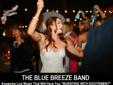 THE BLUE BREEZE BAND
PASO ROBLES HOTTEST MOTOWN R&B SOUL FUNK BAND
AWARD WINNING - MOTOWN R&B SOUL FUNK JAZZ & BLUES MUSIC
FOR MORE INFORMATION PLEASE VISIT OUR WEBSITE AND CALL US TODAY:
www.BlueBreezeBand.com
Read our HOME PAGE
View our WEDDINGS PAGE