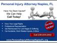 Personal Injury Attorney Naples FL 239-244-2442
Have you or a loved one been injured through no fault of your own?
You may need legal representation.
Know your rights
Call today for a professional consultation. 239-244-2442
Serving Naples, Marco Island,