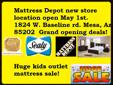 Mattress Depot liquidation warehouse outlet centers are open 7 days a week.. Valley wide delivery and free removal of your old mattress! new store location opening up May 1st.. 1824 w. baseline road Mesa, az 85202    keywords: sealy, simmons, stearns,