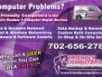 Computer problems? We come to you! If you?re having issues with your desktop or laptop, Friendly Computers in Las Vegas offers mobile computer repair service. We provide repair services in the comfort of your home or office. All of our work is backed by a