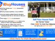 WIth our network of nationwide buyers you'll sell on the date of your choice, for a fair price, without doing any repairs or paying any fees. Go to http://www.iBuyHouses.com ????????????????????