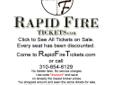 * We meet or beatÂ all other broker prices *
* Live phone help with #1 in customer service *Click To Shop Rapid Fire Tickets
Â 
Â 
Â 
Â 
Â 
Â 
Â 
!wiki{500} bay throwdown girl julio harvey reds shelton fight sale special madness predators stevie superfest ghetto