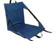 "
Tex Sport 15152 Stadium Seat
Stadium/Camp Seat
- Open size: 16-1/2"" x 16"" x 17""
- Rugged 600 denier polyethylene coated fabric
- Large mesh pocket
- Web carry handle
- Weighs only 1 lb.
- Seaport Blue
- Hang tag "Price: $11.74
Source: