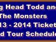 Â 
Tickets For Big Head Todd and the Monsters Chicago, IL March 7 2014
House Of Blues Chicago, IL
Great seats at great prices. Floor, Balcony and General Admission tickets on sale now! Click the link titled "VIEW TICKETS" to buy your tickets today. There