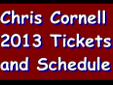 Â 
Tickets For Chris Cornell Beacon Theatre New York, NY November 16 2013
Beacon Theatre New York, NY
Great seats at great prices. Orchestra, Loge and Balcony tickets at very good prices. Click the link titled "VIEW TICKETS" to buy your tickets today.