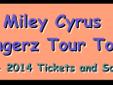 Â 
Tickets For Miley Cyrus MGM Grand Garden Arena Las Vegas March 1 2014
MGM Grand Garden Arena Las Vegas, NV
Great seats at great prices. Floor, Lower Level and Upper Level tickets at very good prices while they last. Click the link titled "VIEW TICKETS"