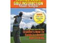 Thumbs Down, Golf Instruction Made Simple -
Pro edition $49.97 TEACH YOURSELF to cure a slice and become a ball striking machine.