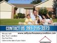 We Buy Houses, in AS-IS Condition Fast For Cash. . . Guaranteed!
Need to sell Fast. . . We can help
Call Now 281-215-3373
Instant Access: http://www. sellyourhouseanycondition.com /