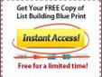 Today You Will Receive My Number 1 List Building Blueprint. Simply Enter Your Email On The Next Page.